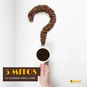 5 mitos e verdades sobre o café